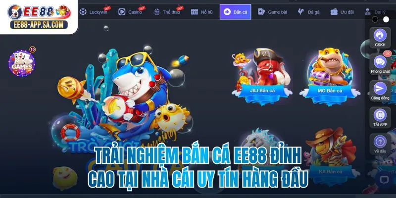 Trải Nghiệm Bắn Cá EE88 Đỉnh Cao Tại Nhà Cái Uy Tín Hàng Đầu