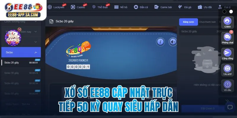Xổ Số EE88 Cập Nhật Trực Tiếp 50 Kỳ Quay Siêu Hấp Dẫn