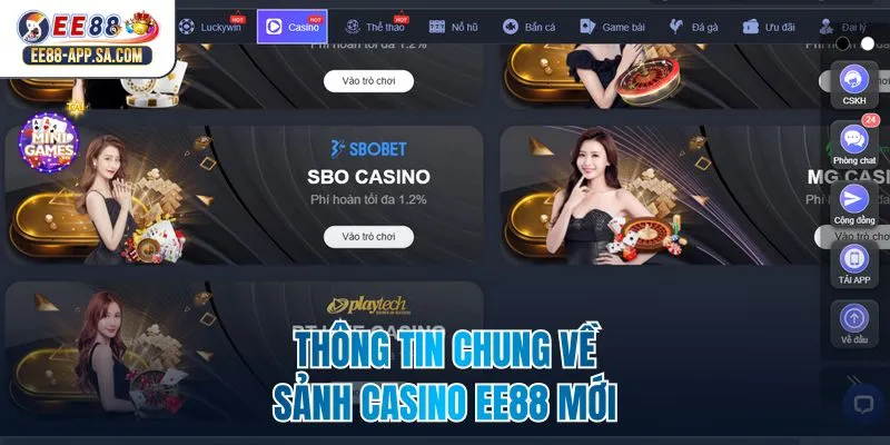 Thông tin chung về sảnh Casino EE88 mới